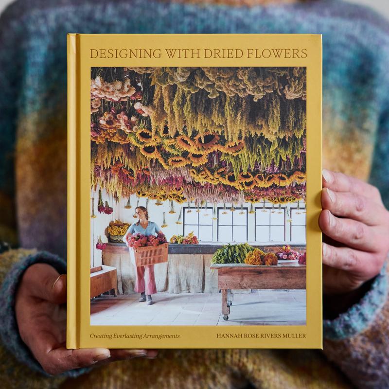 Designing with Dried Flowers Book By Hannah Rose Rivers Muller
